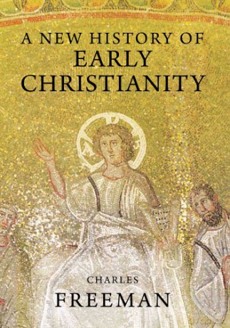 New History Of Early Christianity - Charles Freeman [KSIĄŻKA]