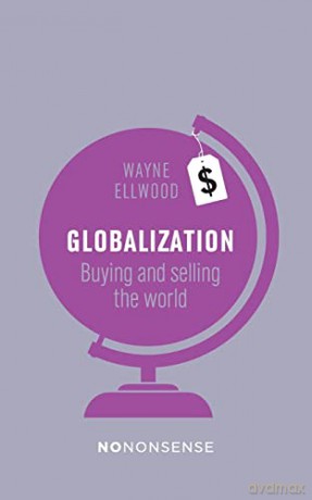 Nononsense Globalization - Wayne Ellwood [KSIĄŻKA]