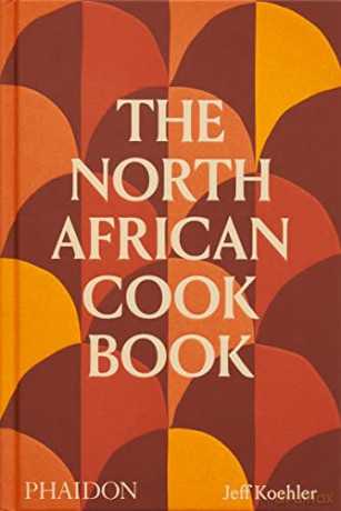 North African Cookbook - Jeff Koehler [KSIĄŻKA]