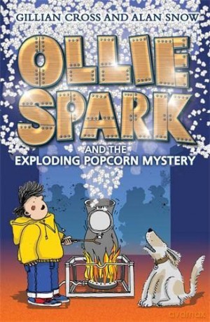 Ollie Spark And The Exploding Popcorn My - Gillian Cross [KSIĄŻKA]