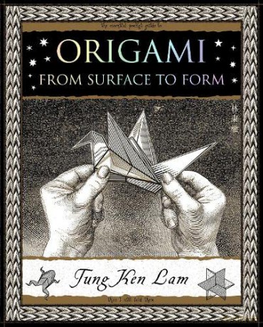 Origami From Surface To Form - Tung Ken Lam [KSIĄŻKA]