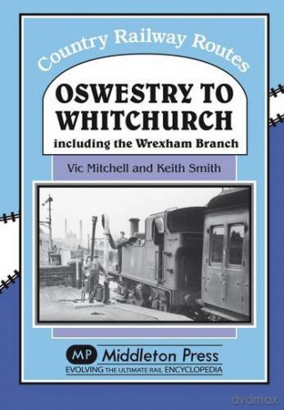 Oswestry To Whitchurch - Vic Mitchell [KSIĄŻKA]