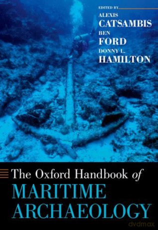 Oxford Handbook Of Maritime Archaeology - Alexis Catsambis [KSIĄŻKA]