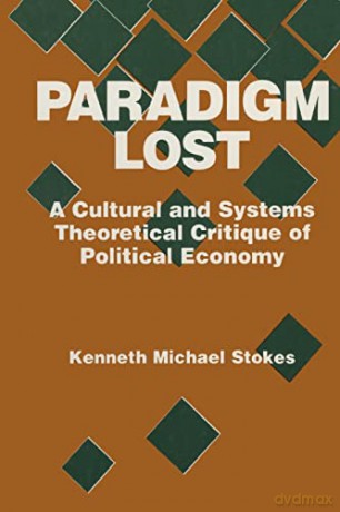 Paradigm Lost: Cultural And Systems Theo - Kenneth M. Stokes [KSIĄŻKA]
