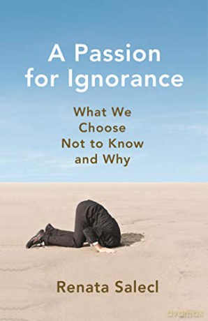 Passion For Ignorance - Renata Salecl [KSIĄŻKA]