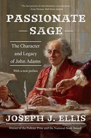 Passionate Sage 8211 The Character A - Joseph J. Ellis Ph.D. [KSIĄŻKA]