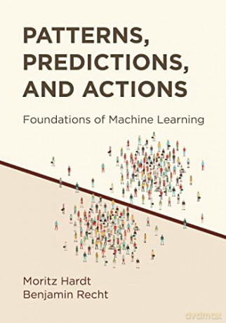 Patterns Predictions And Actions - Benjamin Recht [KSIĄŻKA]