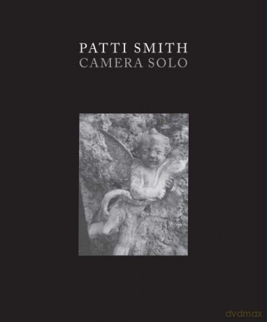 Patti Smith Camera Solo - Susan Lubowsky Talbott [KSIĄŻKA]