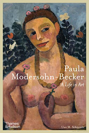 Paula Modersohn Becker A Life In Art - Uwe M. Schneede [KSIĄŻKA]