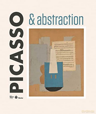Picasso And Abstraction - Royal Museums of Fine Arts of Belgium [KSIĄŻKA]