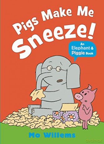 Pigs Make Me Sneeze - Mo Willems [KSIĄŻKA]