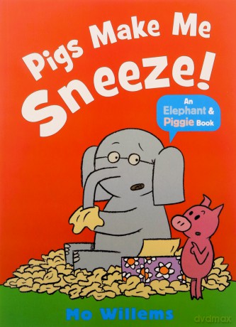 Pigs Make Me Sneeze - Mo Willems [KSIĄŻKA]