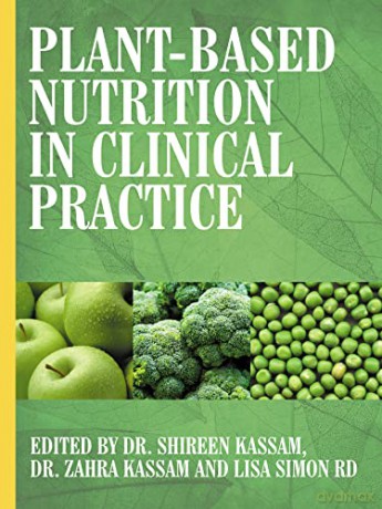 Plantbased Nutrition In Clinical Practic - Shireen Kassam [KSIĄŻKA]