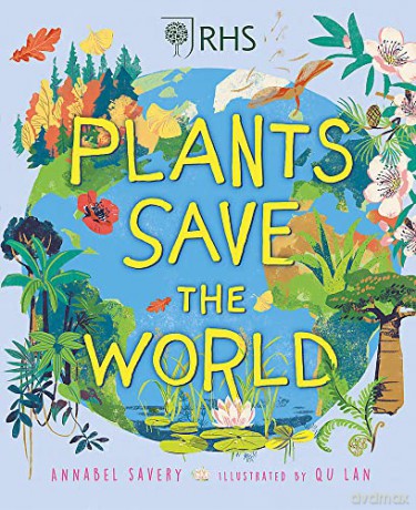 Plants Save The World - Annabel Savery [KSIĄŻKA]