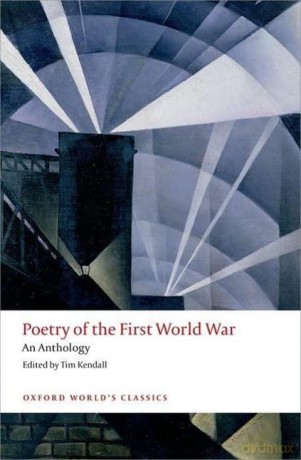 Poetry Of The First World War Anthology - Tim Kendall [KSIĄŻKA]