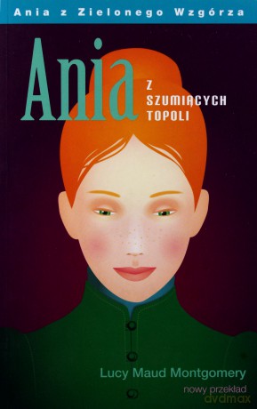 Ania z Szumiących Topoli - Montgomery Lucy Maud [KSIĄŻKA]