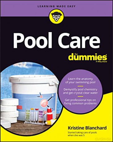 Pool Care For Dummies - Kristine Blanchard [KSIĄŻKA]