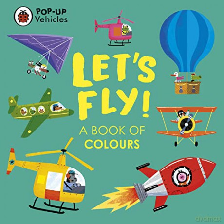 Pop Up Vehicles Lets Fly - Ladybird [KSIĄŻKA]