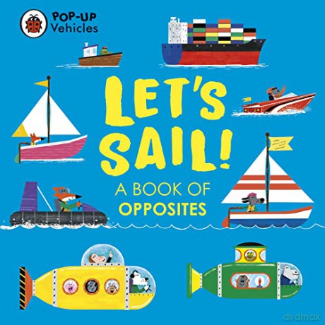 Pop Up Vehicles Lets Sail - Ladybird [KSIĄŻKA]