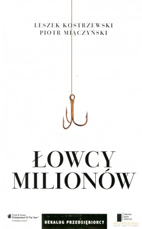 Łowcy milionów - Piotr Miączyński, Leszek Kostrzewski [KSIĄŻKA]
