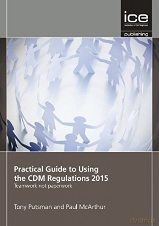 Practical Guide To Using/Cdm Regs 2015 - Tony Putsman [KSIĄŻKA]