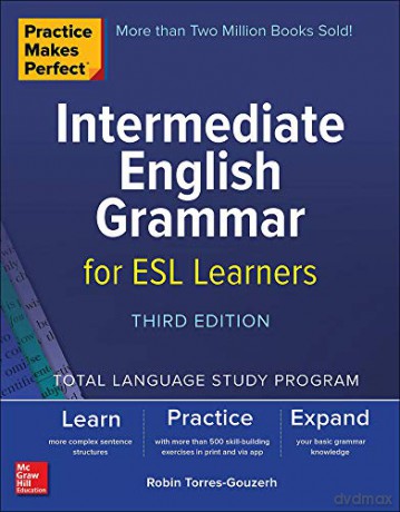 Practice Makes Perfect Intermediate Engl - Robin Torres-Gouzerh [KSIĄŻKA]