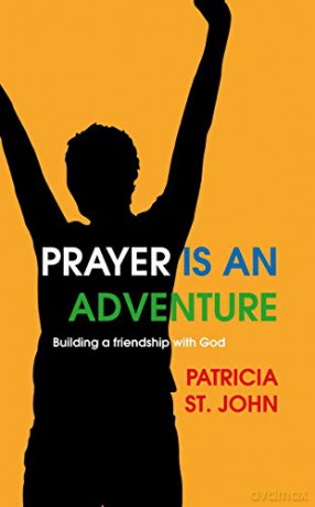 Prayer Is An Adventure - Patricia St. John [KSIĄŻKA]