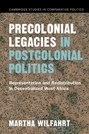 Precolonial Legacies In Postcolonial Pol - Martha Wilfahrt [KSIĄŻKA]