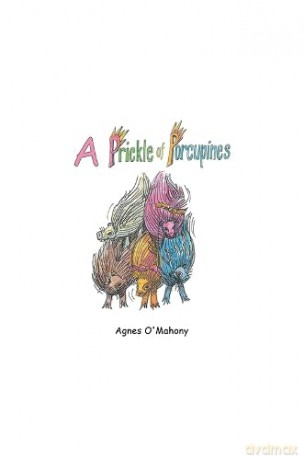 Prickle Of Porcupines - Agnes O'Mahony [KSIĄŻKA]