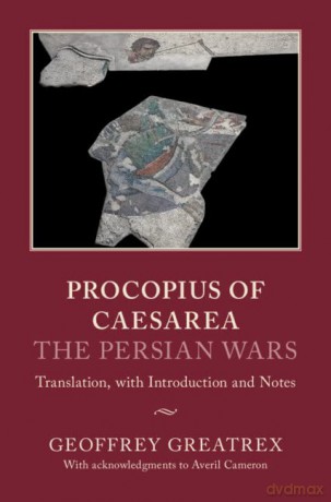 Procopius Of Caesarea The Persian Wars - Geoffrey Greatrex [KSIĄŻKA]