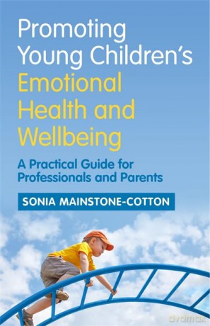 Promoting Young Childrens Emotional Heal - Sonia Mainstone-Cotton [KSIĄŻKA]