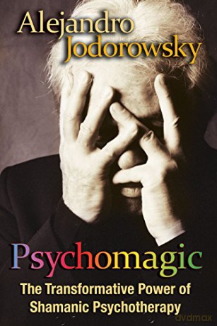 Psychomagic - Alejandro Jodorowsky [KSIĄŻKA]