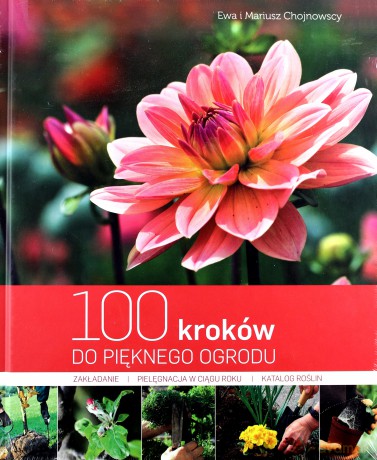 100 Kroków Do Pięknego Ogrodu Tw - Ewa I Mariusz Chojnowscy [KSIĄŻKA]