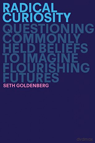 Radical Curiosity - Seth Goldenberg [KSIĄŻKA]