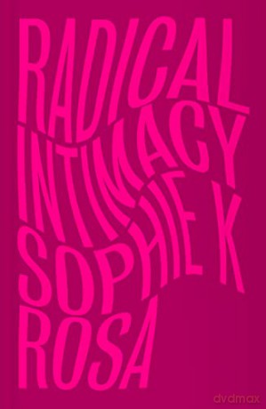 Radical Intimacy - Sophie K Rosa [KSIĄŻKA]