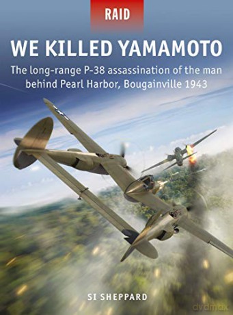 Raid We Killed Yamamoto - Si Sheppard [KSIĄŻKA]