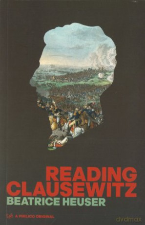 Reading Clausewitz - Beatrice Heuser [KSIĄŻKA]