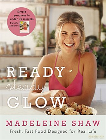 Ready Steady Glow - Madeleine Shaw [KSIĄŻKA]
