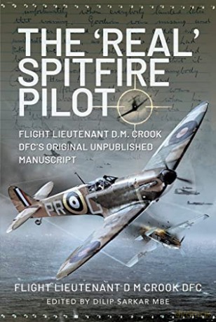 Real Spitfire Pilot - Flight Lieutenant D M Crook DFC [KSIĄŻKA]