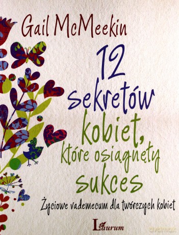 12 Sekretów Kobiet Które Osiągnęły Sukces - Gail Mcmeekin [KSIĄŻKA]