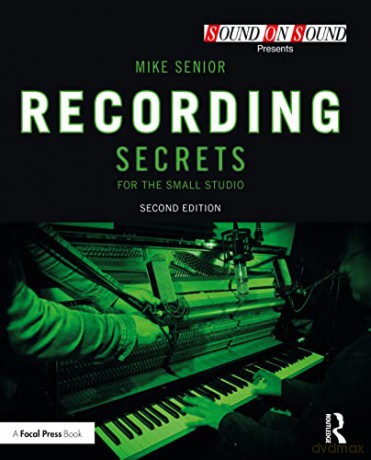 Recording Secrets For The Small Studio - Mike Senior [KSIĄŻKA]