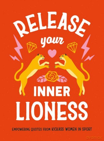 Release Your Inner Lioness - Harriet Dyer [KSIĄŻKA]