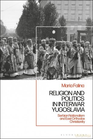 Religion And Politics In Interwar Y - Maria Falina [KSIĄŻKA]