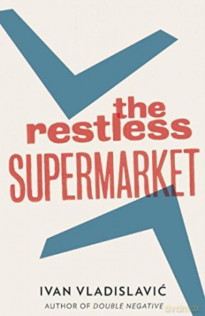 Restless Supermarket The - Ivan Vladislavic [KSIĄŻKA]