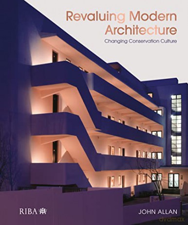 Revaluing Modern Architecture Conse - John Allan [KSIĄŻKA]
