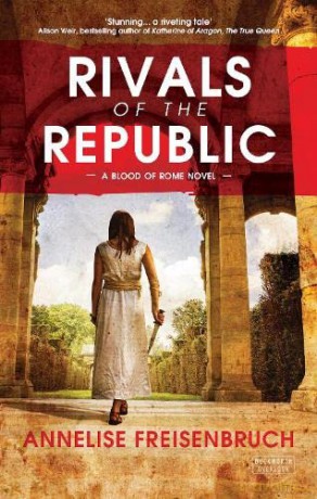 Rivals Of The Republic - Annelise Freisenbruch [KSIĄŻKA]