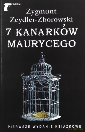 7 Kanarków Maurycego - Zygmunt Zeydler-Zborowski [KSIĄŻKA]