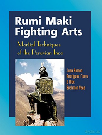 Rumi Maki Fighting Arts - Juan Ramon Flores [KSIĄŻKA]