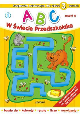 Abc W Świecie Przedszkolaka Dla Dzieci 3-Letnich Zeszyt A [KSIĄŻKA]