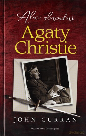 Abc Zbrodni Agaty Christie Tw - John Curran [KSIĄŻKA]